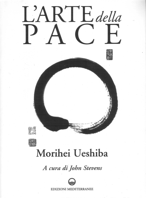 Arte della pace Morihei Ueshiba
