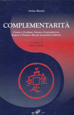 Stefano Bianchi - Complemantarità Oriente e Occidente, Scienza e contemplazione Ed Masso delle Fate