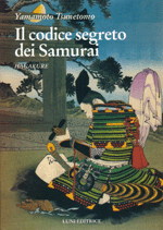 Yamamoto Tsunetomo Il codice segreto dei Samurai (Luni Editrice)