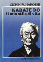 G.Funakoshi Karate Do il mio stiole di vita (Ed. Mediterranee)