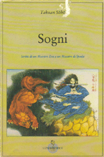 (...... Quando si danza, la mano tiene il ventaglio e il piede muove un passo. Quando non si scorda tutto, quando si continua a pensare di voler recitare bene facendo attenzione ai gesti delle mani e agli spostamenti dei piedi, si danzerà bene, ma non si potrà dire di essere danzatori compiuti. Se la mente si ferma nelle mani e nei piedi, nessuna azione sarà eccezzionale. Se non si lascia da parte la mente in modo totale, tutto ciò che si fa, è fatto male.) T.Soho  Sogni (Luni Editrice)
