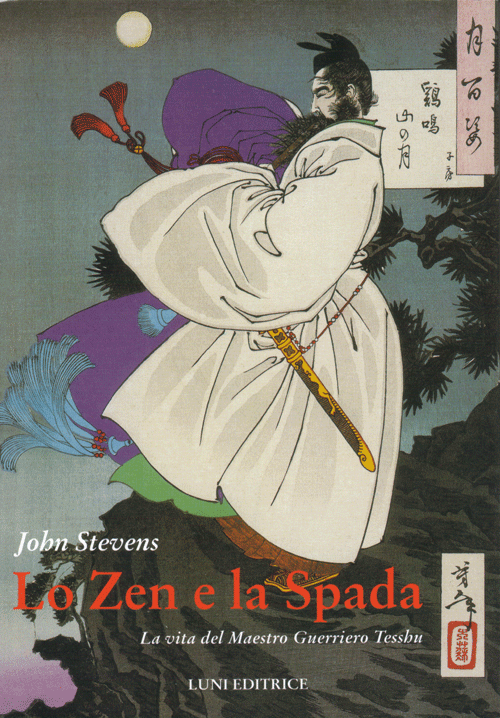 Lo zen e la spada - la vita del maestro Tesshu - Ed. Luni